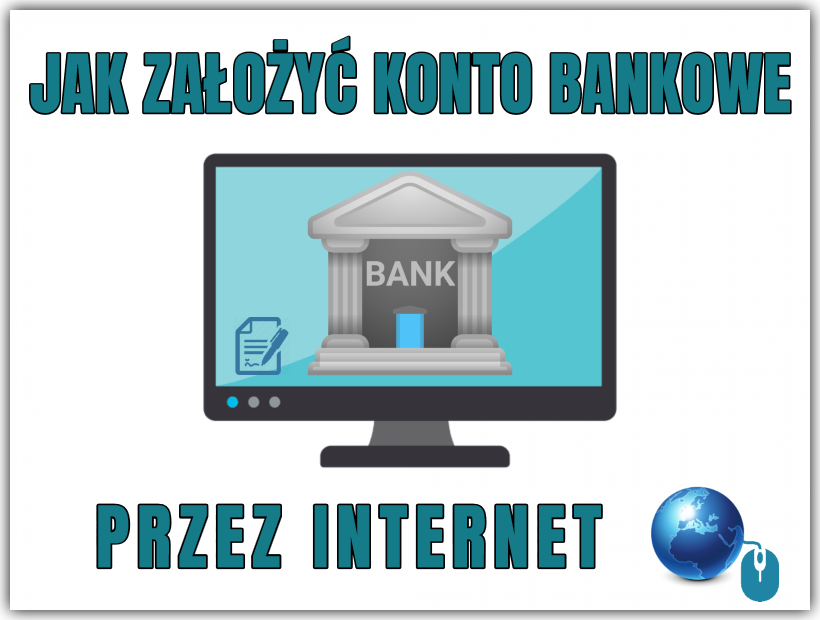 Jak założyć konto bankowe przez internet